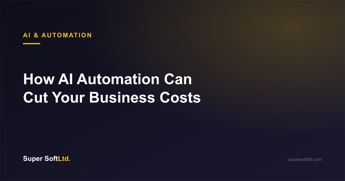 How AI Automation Can Cut Your Business Operating Costs